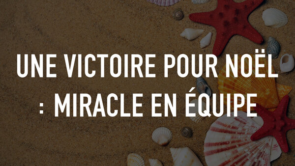 Une victoire pour Noël : miracle en équipe