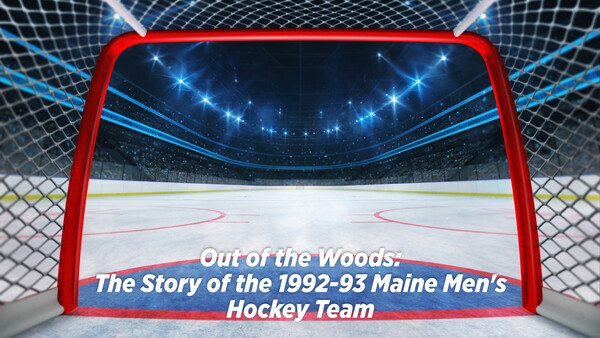 Out of the Woods: The Story of the 1992-93 Maine Men's Hockey Team