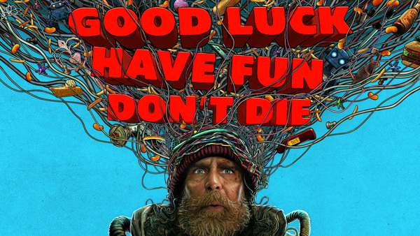 Good Luck, Have Fun, Don't Die