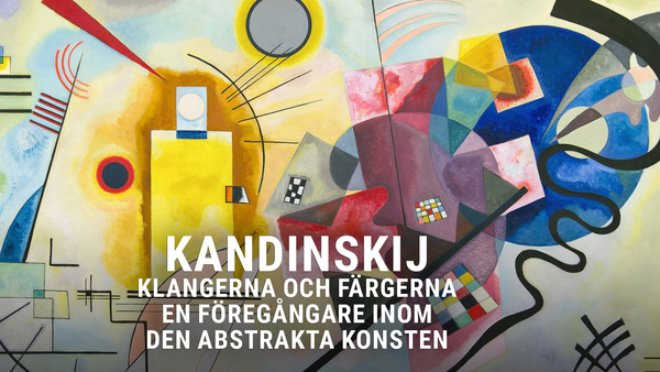 Kandinskij: Klangerna och färgerna - En föregångare inom den abstrakta konsten