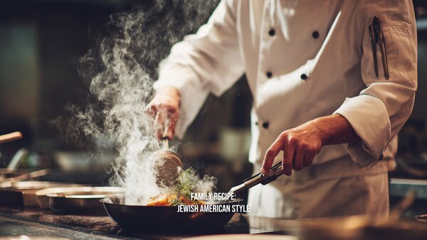 Family Recipe: Jewish American Style