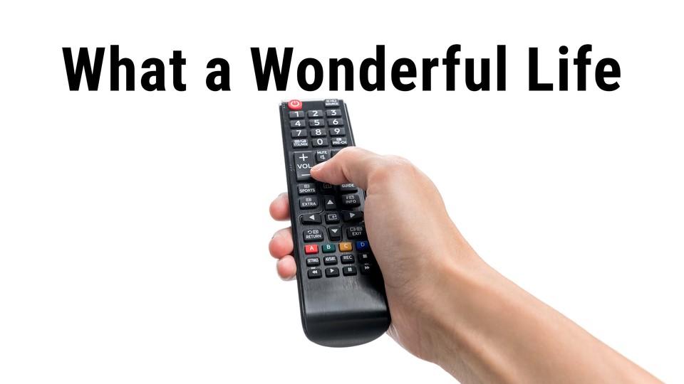 What a Wonderful Life