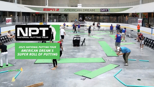 National Putting Tour American Dream's Super Roll of Putting