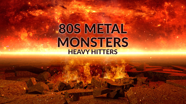 80s Metal Monsters: Heavy Hitters