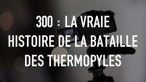 300 : La vraie histoire de la bataille des Thermopyles