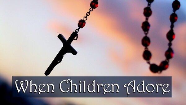 When Children Adore