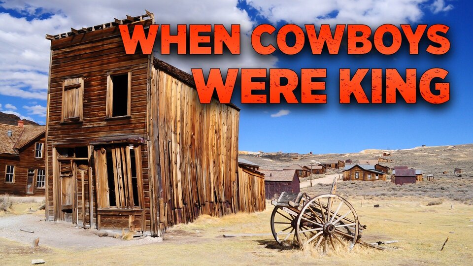 When Cowboys Were King