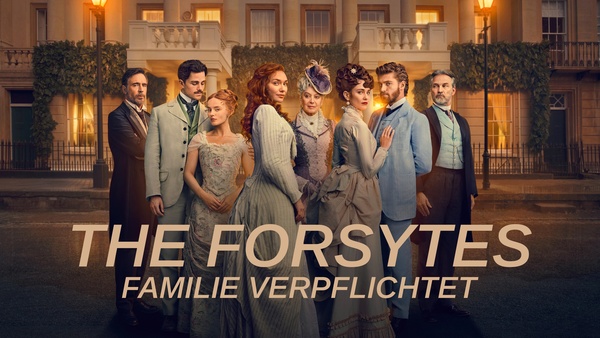 The Forsytes - Familie verpflichtet