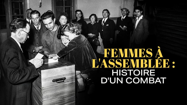 Femmes à l'Assemblée : histoire d'un combat