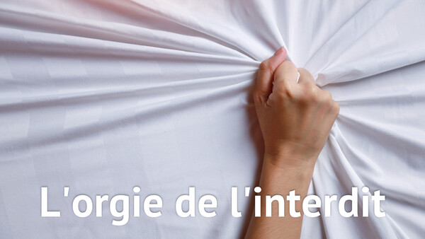 L'orgie de l'interdit