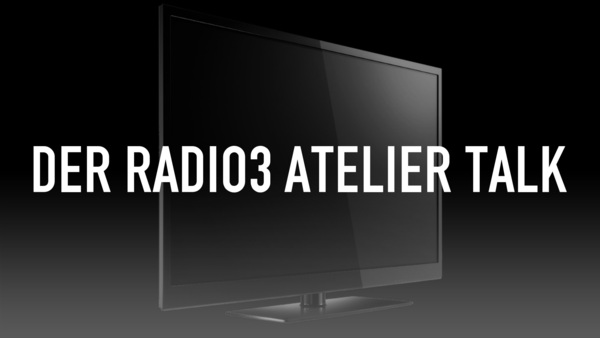 Der radio3 Atelier Talk
