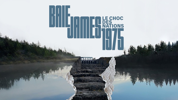 Baie James 1975: le choc des nations
