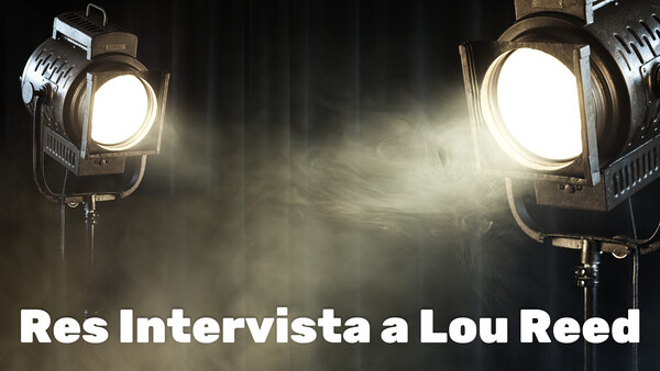 Res Intervista a Lou Reed