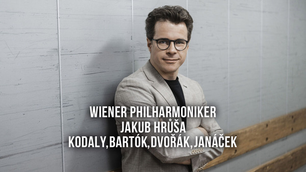 Wiener Philharmoniker, Jakub Hrůša: Kodaly, Bartók, Dvořák, Janáček