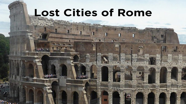 Lost Cities of Rome