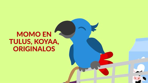 Momo en Tulus, Koyaa, Originalos