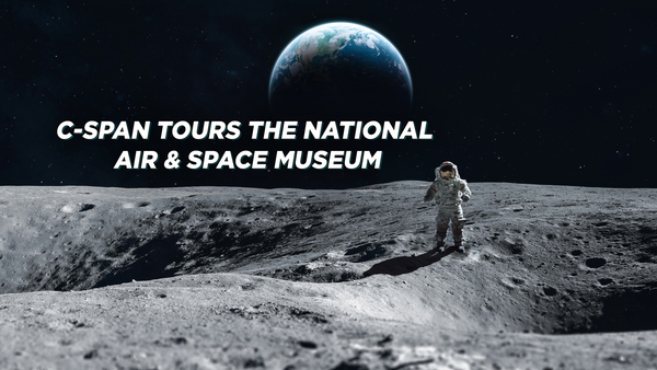 C-SPAN Tours the National Air & Space Museum