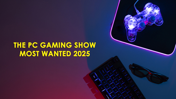The PC Gaming Show: Most Wanted 2025
