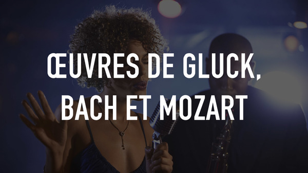 Œuvres de Gluck, Bach et Mozart