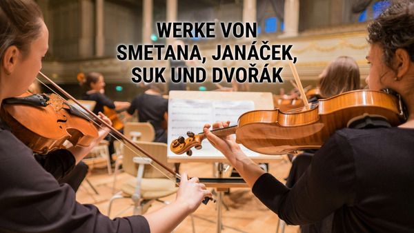 Werke von Smetana, Janáček, Suk und Dvořák