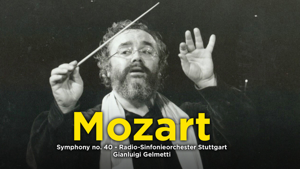 Mozart: Symphony no. 40 - Radio-Sinfonieorchester Stuttgart, Gianluigi Gelmetti