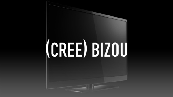 (Cree) Bizou