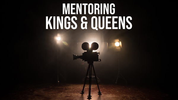 Mentoring Kings & Queens