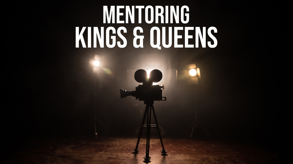Mentoring Kings & Queens
