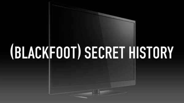 (Blackfoot) Secret History