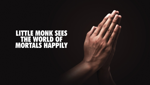Little Monk Sees the World of Mortals Happily