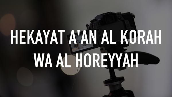 Hekayat A'an Al Korah Wa Al Horeyyah