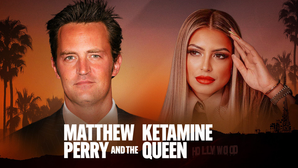 Matthew Perry and the Ketamine Queen