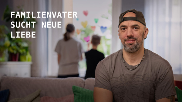 Familienvater sucht neue Liebe