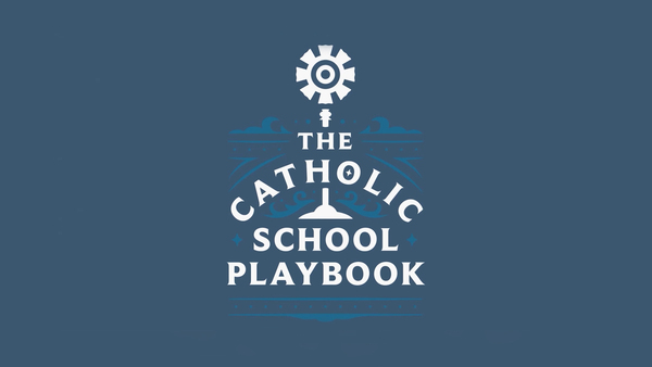 The Catholic School Playbook