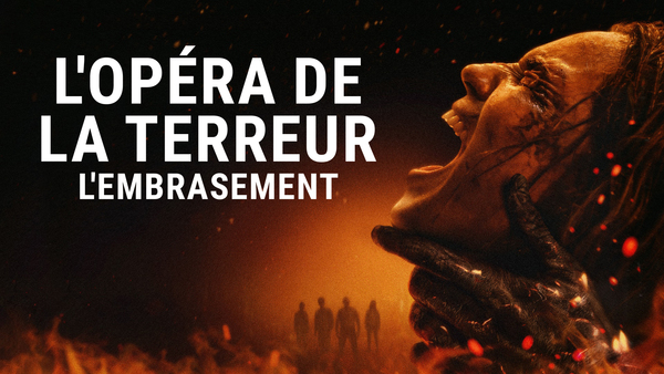 L'opéra de la terreur: l'embrasement