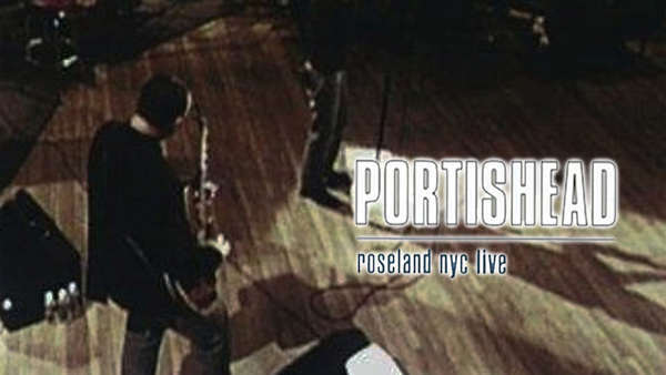 Portishead: Live From The Roseland Ballroom NYC