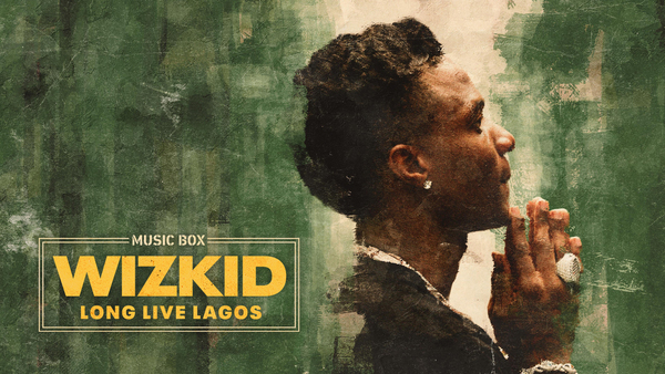 Music Box: Wizkid: Long Live Lagos