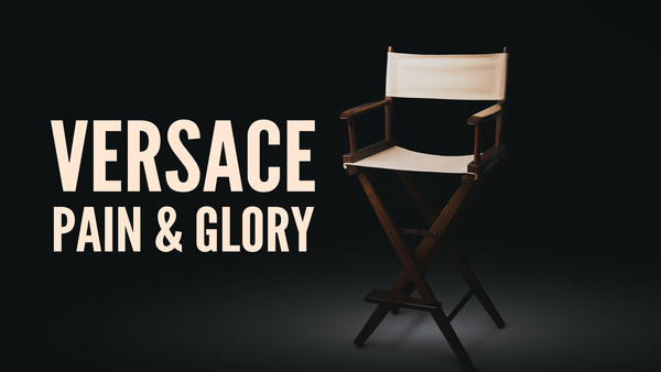 Versace: Pain & Glory