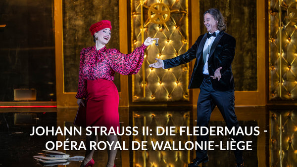 Johann Strauss II: Die Fledermaus -- Opéra Royal de Wallonie-Liège