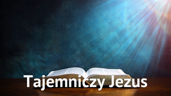 Tajemniczy Jezus