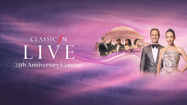 Classic FM Live: 25th Anniversary Concert