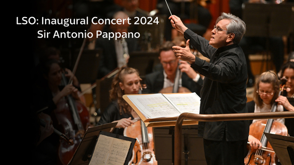 LSO: Inaugural Concert 2024 - Sir Antonio Pappano