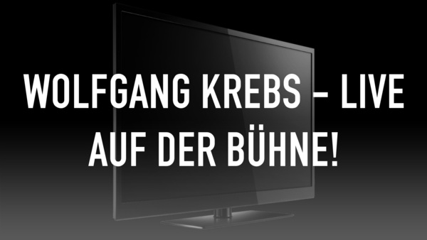 Wolfgang Krebs - Live auf der Bühne!