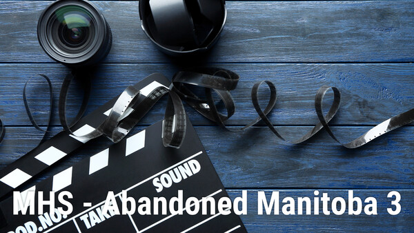 MHS - Abandoned Manitoba 3