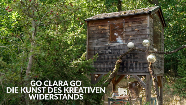 Go Clara Go - Die Kunst des kreativen Widerstands