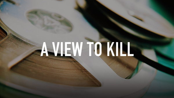 A View to Kill