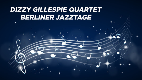 Dizzy Gillespie Quartet, Berliner Jazztage