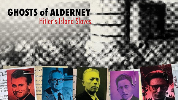 Ghosts of Alderney: Hitler's Island Slaves