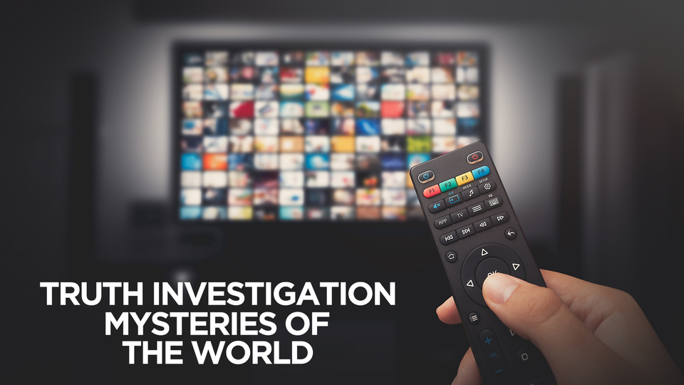 Truth Investigation: Mysteries of the World