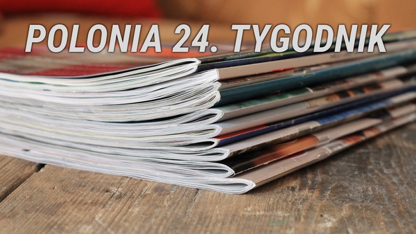 Live: Polonia 24. Tygodnik